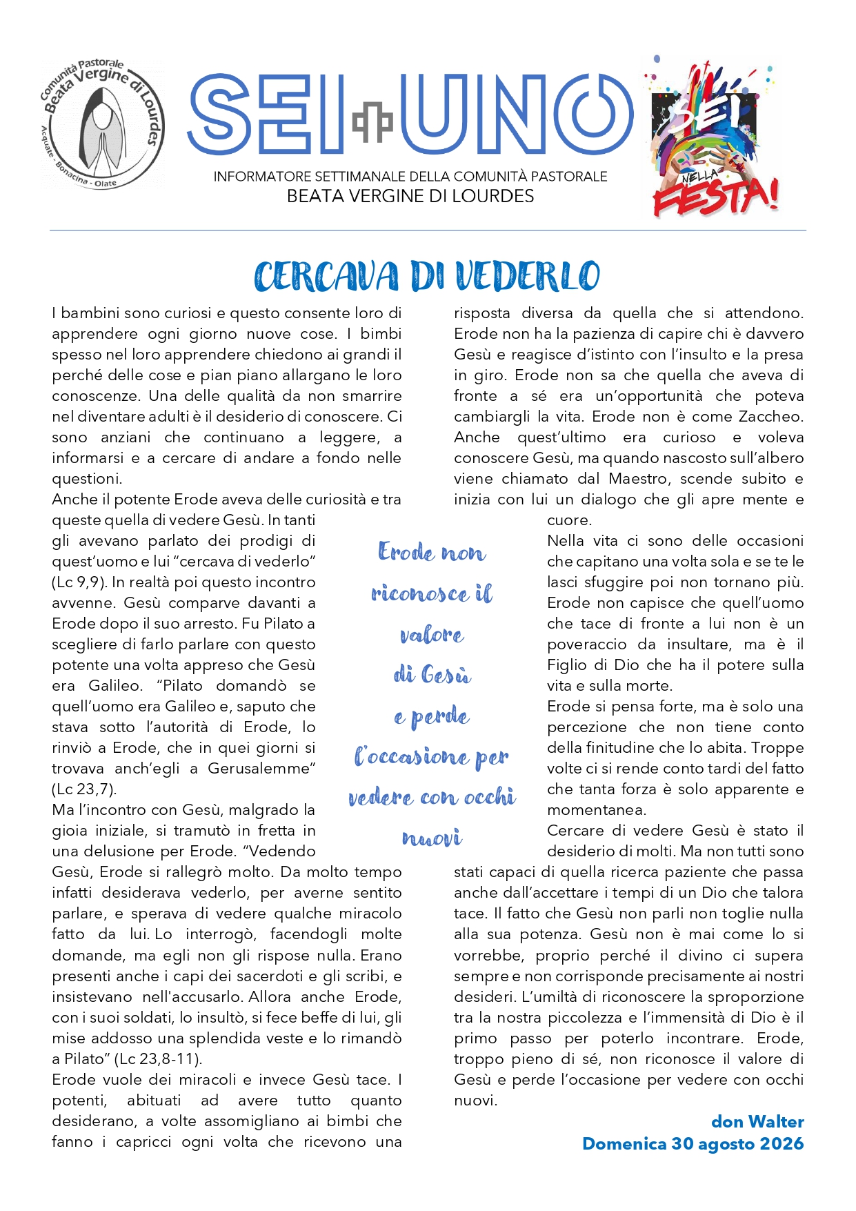 Cercava di vederlo